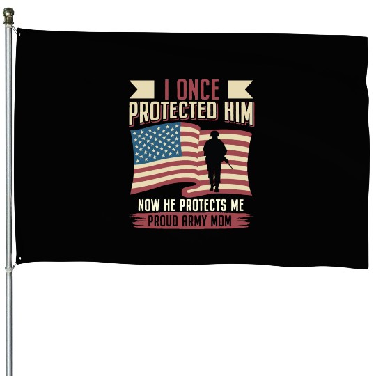 Proud Army Mom: He Protects Me House Flags