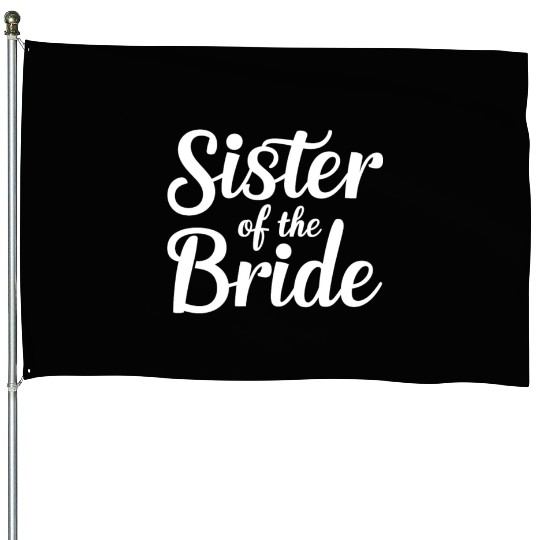 Elegant Sister Of The Bride Celebration House Flags