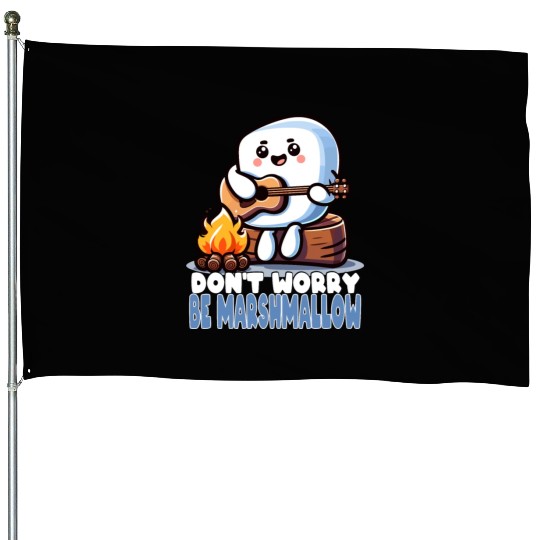 Don't Worry Be Marshmallow Cute Camping House Flags