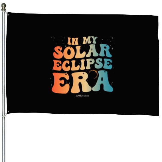 Groovy In My Solar Eclipse Era April 8, 2024 House Flags