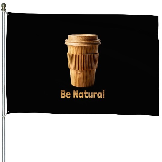 Be Natural, Bamboo Coffe Cup House Flags