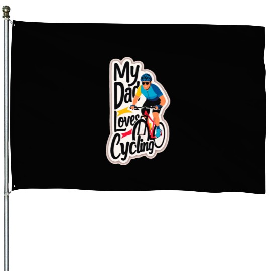 My Dad Loves Cycling Bike - Father's Day House Flags