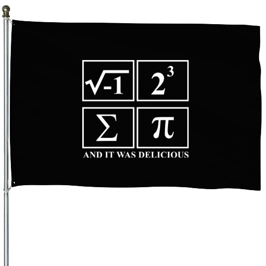 I Ate Some Pie and It Was Delicious Math Pun Pi House Flags