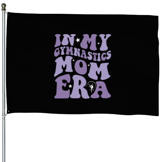 In My Gymnastics Mom Era on back House Flags