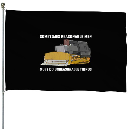 Killdozer Reasonable Men House Flags