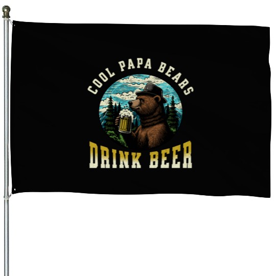 Cool Papa Bears Drink Beer House Flags