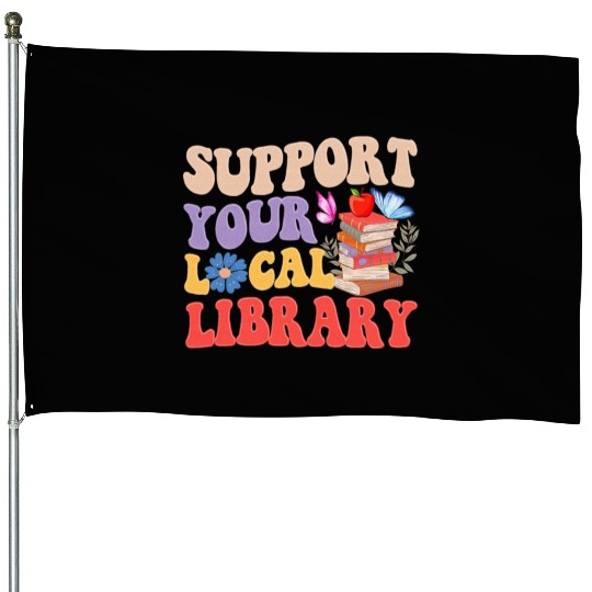 Support Your Local Library Book Reader Lover House Flags