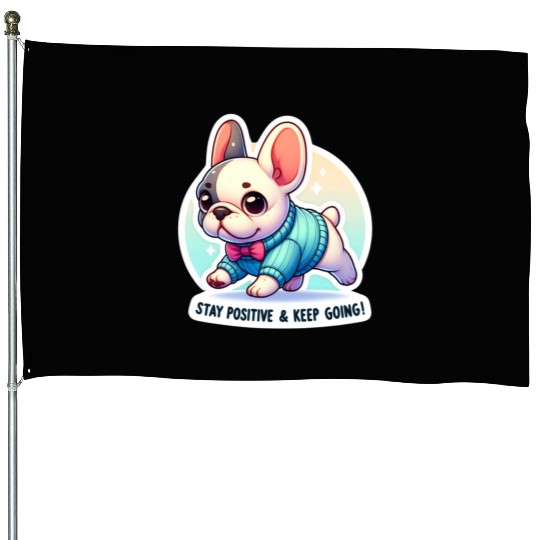 Stay Positive French Bulldog Motivational Words House Flags