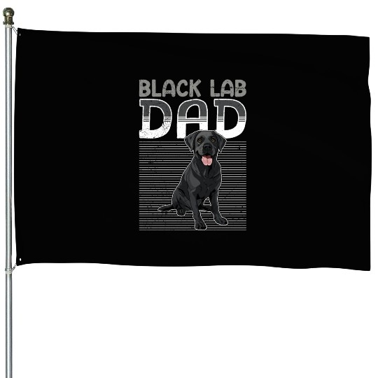 Black Labrador BLACK LAB DAD Labrador Owner House Flags