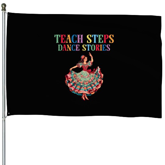 Folklorico Teacher Mexican Dance Ballet House Flags