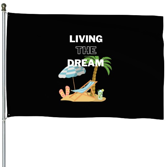 Living the Dream House Flags