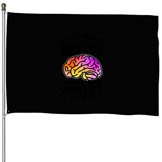 Embrace Neurodiversity With ADD Awareness Humor House Flags