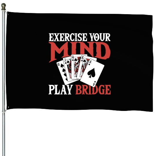 Exercise Your Mind Play Bridge House Flags
