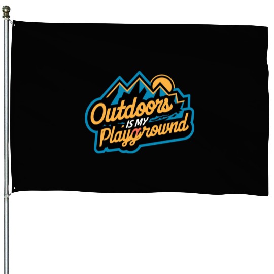 Outdoor is my Playground House Flags