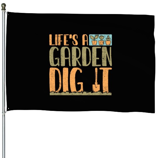 Gardener Life's A Garden Dig It Gardening Planting House Flags