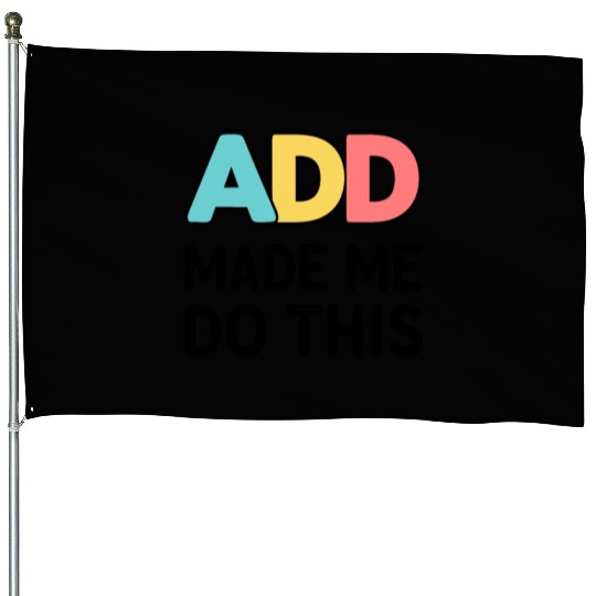 Embrace Neurodiversity With ADD Awareness Humor House Flags