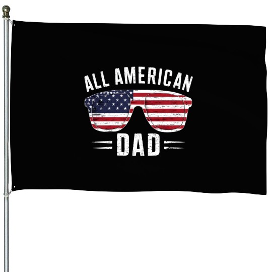 All American Dad 4th Of July Patriotic Pride House Flags