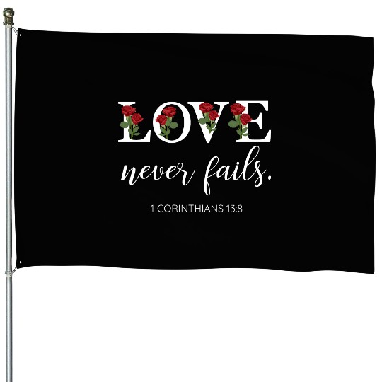 Love Never Fails Floral Typography House Flags