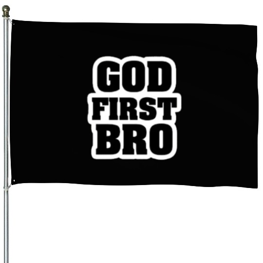 God First Bro Faith House Flags