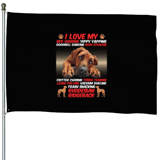 Ridgeback Owner I LOVE MY RHODESIAN RIDGEBACK House Flags