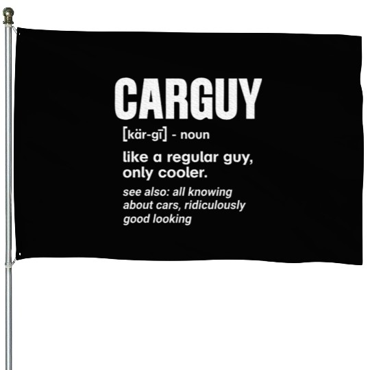 Car Guy Definition Mechanic Auto Racing Car Lovers House Flags