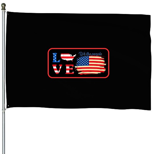love america ,we the people House Flags