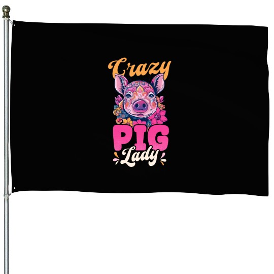Pig Farmer Crazy Pig Lady House Flags