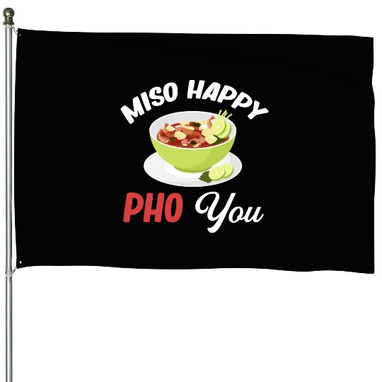 Miso Happy Pho You Asian Chinese Cuisine House Flags