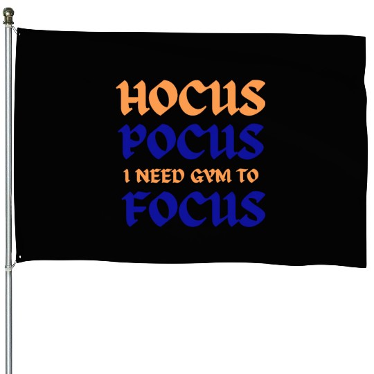 Hocus Pocus I Need Gym To Focus House Flags