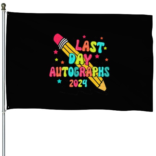 Last Day Autographs Last Day of School Teacher Day House Flags