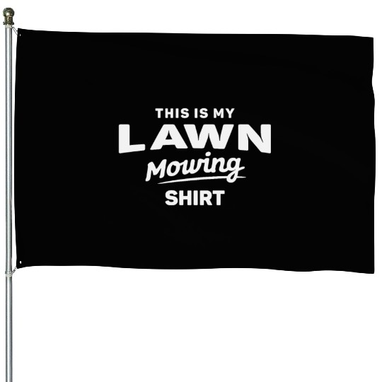 This is My Lawn Mowing Funny Mower House Flags