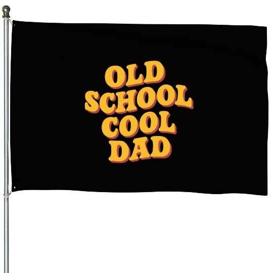 Old School Cool Dad Retro Vibe House Flags
