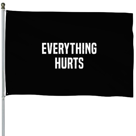 Gym Lover Funny, Everything Hurts House Flags