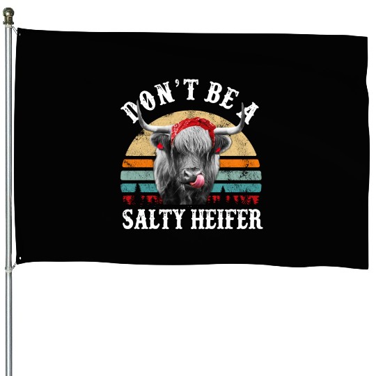Don't Be A Salty Heifer Cute Highland Cow Lover House Flags