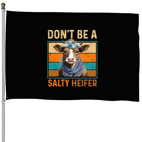 Don't Be A Salty Heifer Cute Highland Cow Lover House Flags