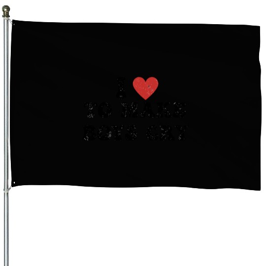 I Love to Make Boys Cry - Embrace Your Power! House Flags