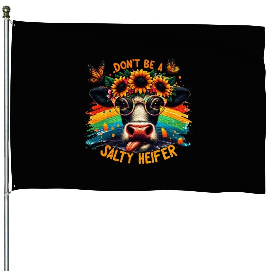 Don't Be A Salty Heifer Pun Cows Lover Vintage House Flags