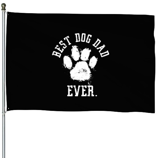 Best Dog Dad Ever House Flags