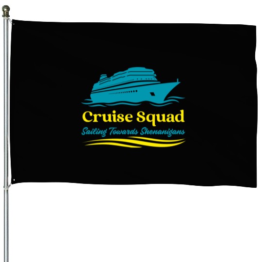 Cruise Squad Sailing Towards Shenanigans House Flags