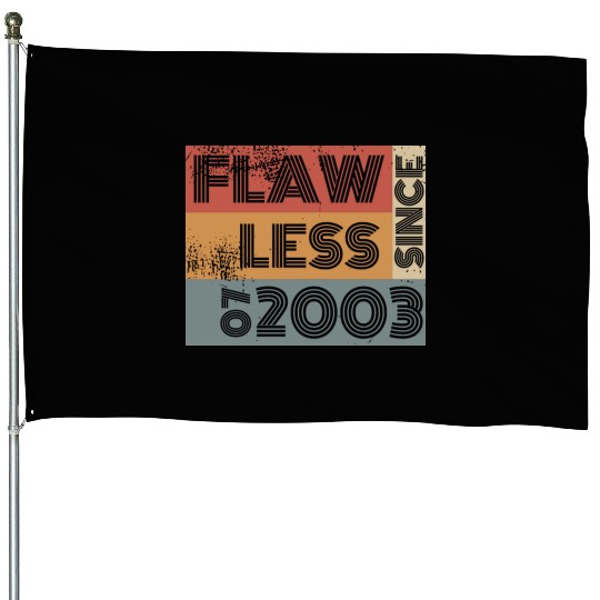 21st birthday Flawless since 07/2003 House Flags