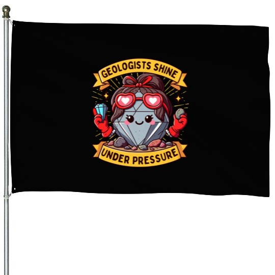 Rock-Solid Resilience: Geologists Under Pressure House Flags