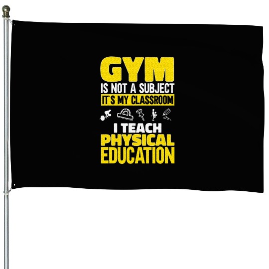 PE Teacher I Teach Physical Education Teacher House Flags