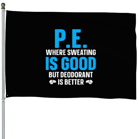 PE Teacher Art Gym Teacher Appreciation House Flags