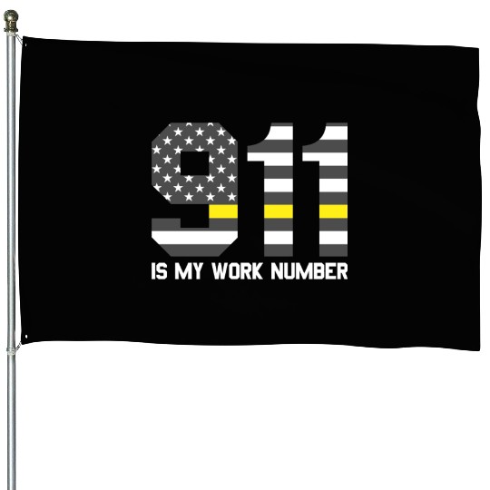911 Is My Work Number Dispatcher Funny Dispatch911 House Flags