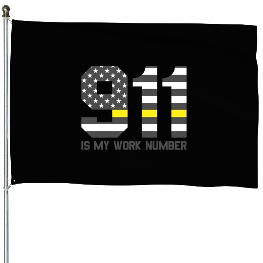 911 Is My Work Number Dispatcher Funny Dispatch911 House Flags