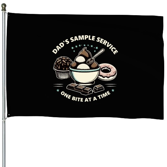 Dad's Sample Service One Bite at a Time House Flags