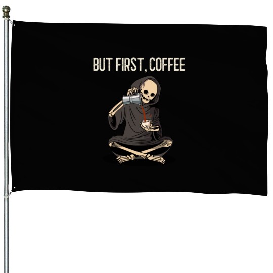 But First, Coffee House Flags
