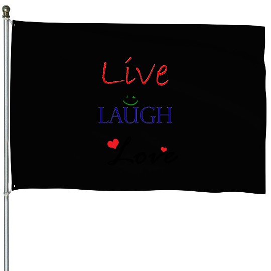 Live Laugh Love House Flags