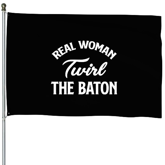 Real Women Twirl The Baton Twirler Marching House Flags