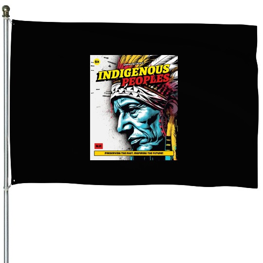 Indigenous Peoples Embracing Culture House Flags